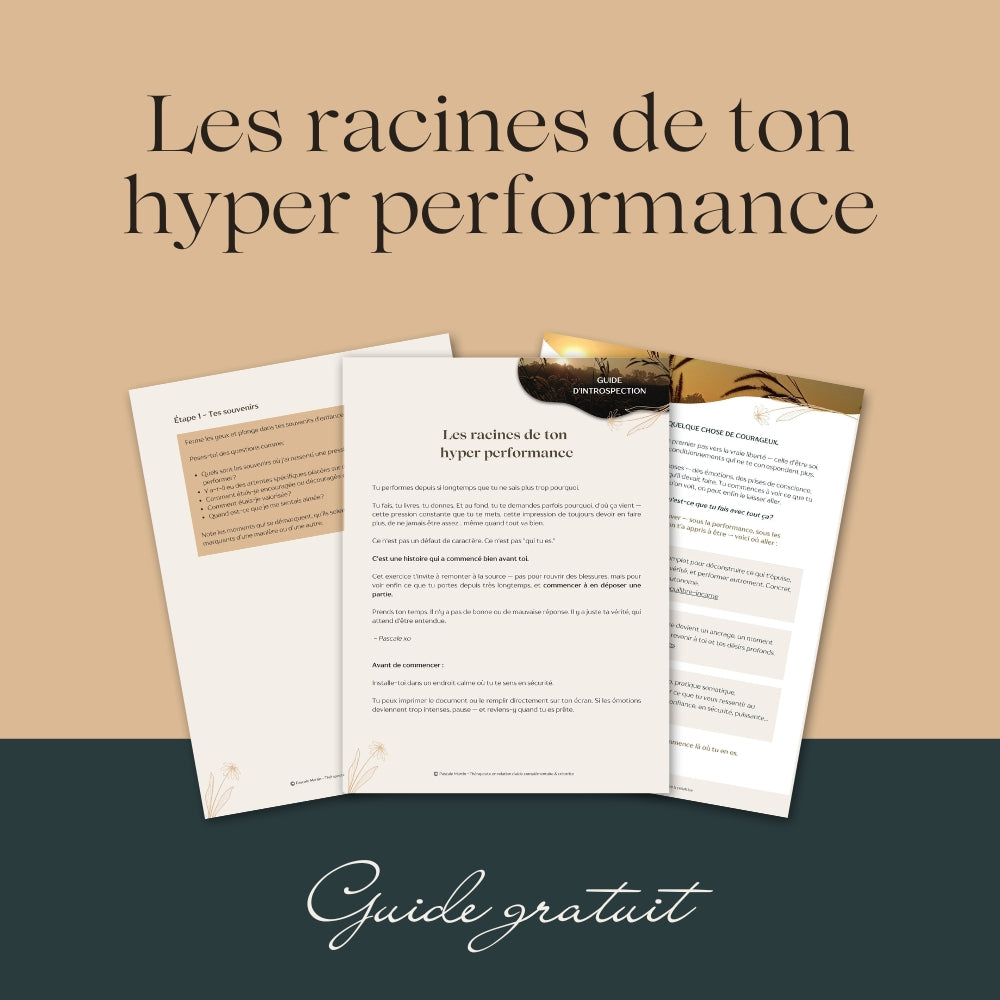 Guide gratuit pour découvrir les racines de ton hyper performance, pour femme performante épuisée
